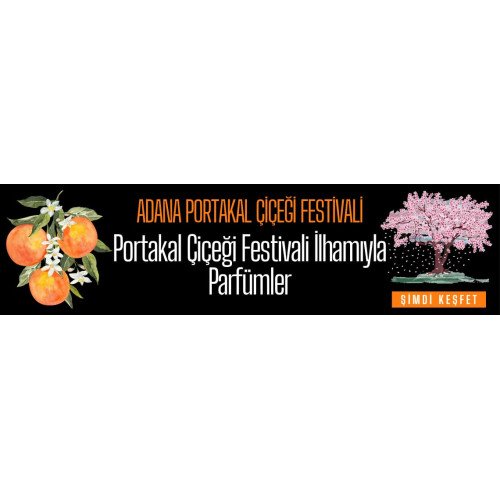 Adana Portakal Çiçeği Festivali ve Parfümler | Pure Extrem
